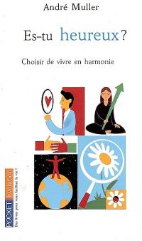 Es-tu heureux ? : choisir de vivre en harmonie