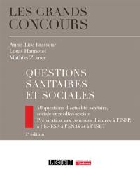 Questions sanitaires et sociales : 50 questions d'actualité sanitaire, sociale et médico-sociale : préparation aux concours d'entrée à l'INSP, à l'EHESP, à l'EN3S et à l'INET