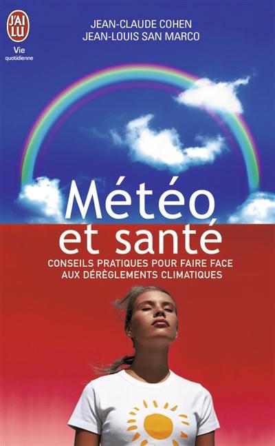 Météo et santé : conseils pratiques pour faire face aux dérèglements climatiques