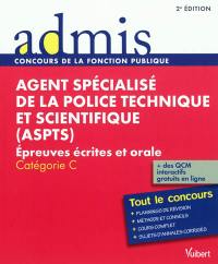 Agent spécialisé de la police technique et scientifique (ASPTS) : épreuves écrites et orale, catégorie C