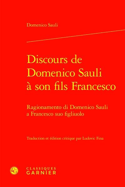 Discours de Domenico Sauli à son fils Francesco. Ragionamento di Domenico Sauli a Francesco suo figliuolo