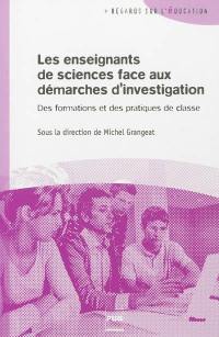 Les enseignants de sciences face aux démarches d’investigation : des formations et des pratiques de classe