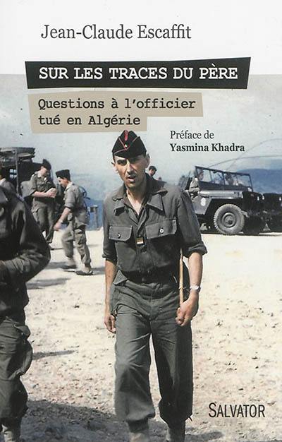 Sur les traces du père : questions à l'officier tué en Algérie