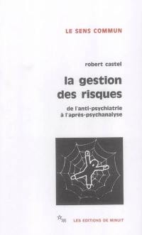 La gestion des risques : de l'anti-psychiatrie à l'après-analyse