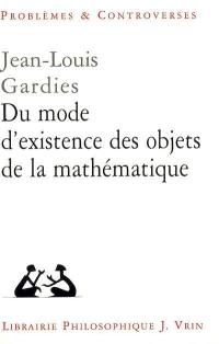 Du mode d'existence des objets de la mathématique