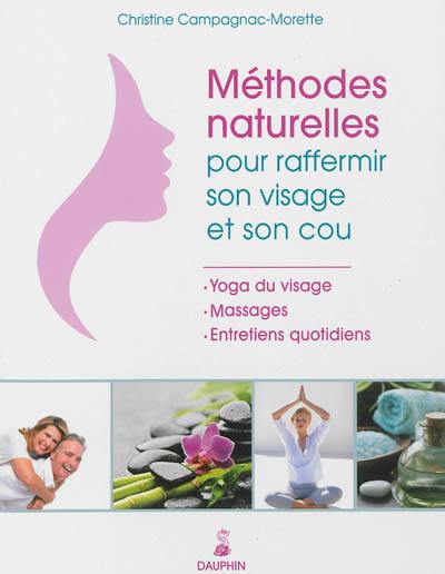 Méthodes naturelles pour raffermir son visage et son cou : yoga du visage & massages et entretiens quotidiens