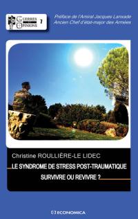 Le syndrome de stress post-traumatique : survivre ou revivre ?