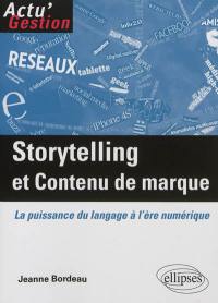 Storytelling et contenu de marque : la puissance du langage à l'ère numérique