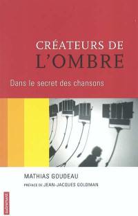 Créateurs de l'ombre : dans le secret des chansons