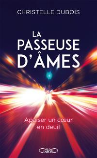 La passeuse d'âmes : apaiser un coeur en deuil