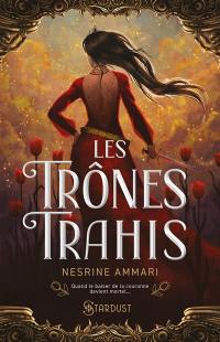 Les trônes trahis