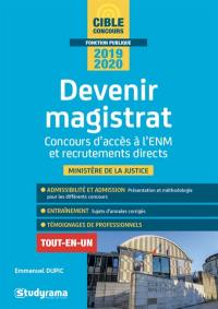 Devenir magistrat : concours d'accès à l'ENM et recrutements directs : Ministère de la justice, tout-en-un, 2019-2020