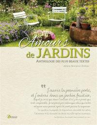 Amours de jardins : anthologie des plus beaux textes