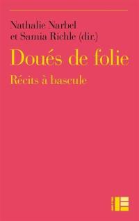 Doués de folie : récits à bascule