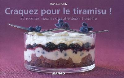 Craquez pour le tiramisu ! : 30 recettes inédites de votre dessert préféré