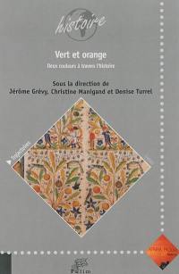 Vert et orange : deux couleurs à travers l'histoire