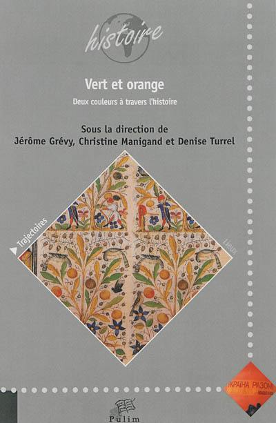 Vert et orange : deux couleurs à travers l'histoire