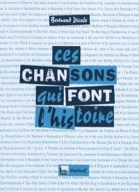 Ces chansons qui font l'histoire