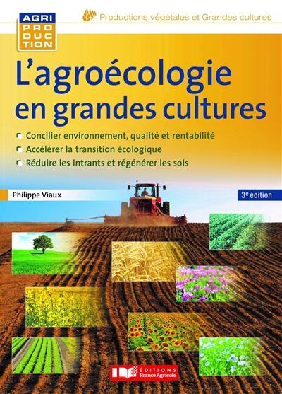 L'agroécologie en grandes cultures : vers des systèmes à hautes performances économiques et environnementales