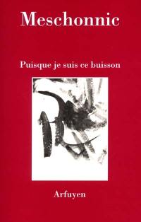 Puisque je suis ce buisson