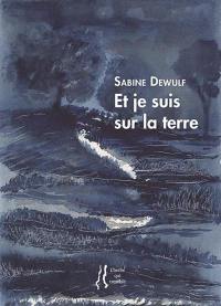 Et je suis la terre : poèmes