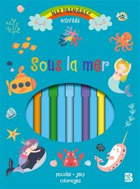 Sous la mer : puzzles, jeux, coloriages