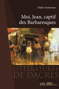 Moi, Jean, captif des barbaresques