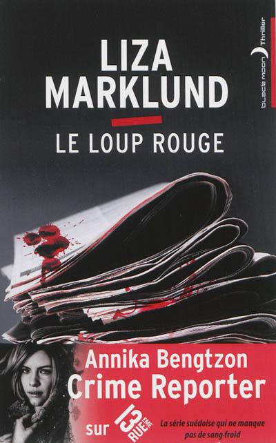 Les enquêtes d'Annika Bengtzon. Vol. 5. Le loup rouge