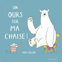 Un ours sur ma chaise !