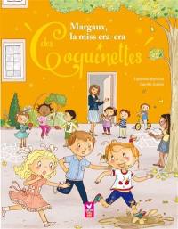 Les coquinettes. Vol. 10. Margaux, la miss cra-cra des coquinettes