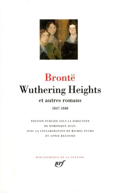 Wuthering Heights : et autres romans (1847-1848)