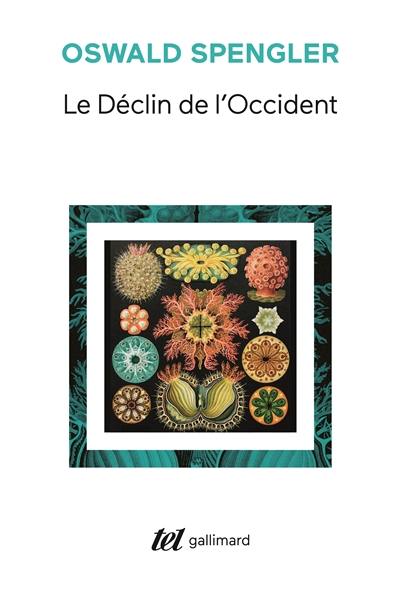 Le déclin de l'Occident : esquisse d'une morphologie de l'histoire universelle