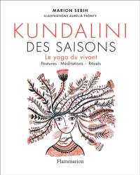 Kundalini des saisons : le yoga du vivant : postures, méditations, rituels