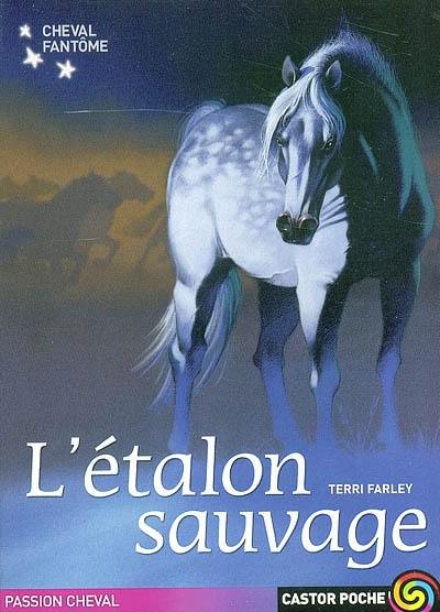 Cheval fantôme. Vol. 1. L'étalon sauvage