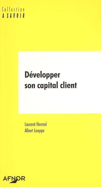 Développer son capital client