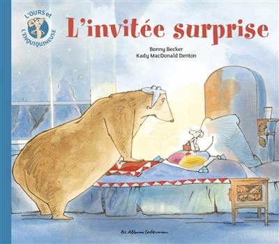 L'ours et l'enquiquineuse. L'invitée surprise