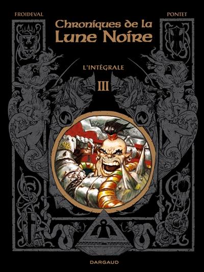 Chroniques de la Lune noire : l'intégrale. Vol. 3