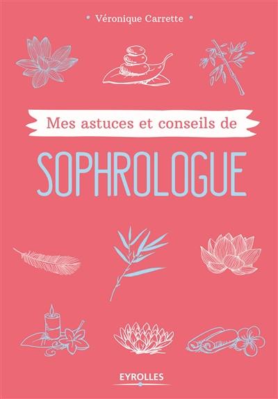 Mes astuces et conseils de sophrologue