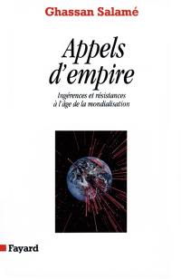 Appels d'empire : ingérences et résistances à l'âge de la mondialisation