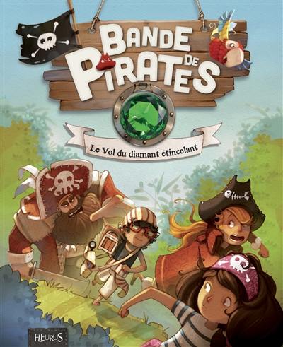 Bande de pirates. Le vol du diamant étincelant