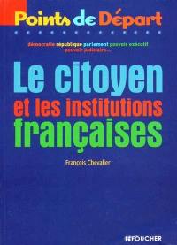 Le citoyen et les institutions françaises