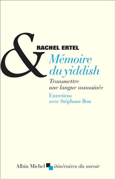 Mémoire du yiddish : transmettre une langue assassinée