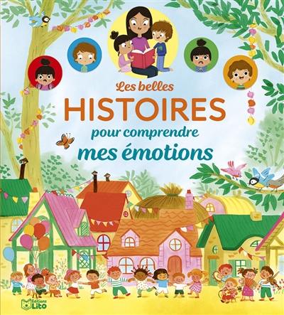 Les belles histoires pour comprendre mes émotions