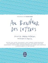 Au bonheur des lettres. Recueil de courriers historiques, inattendus et farfelus