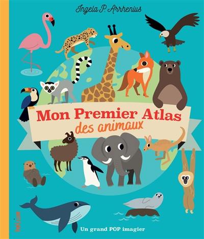 Mon premier atlas des animaux