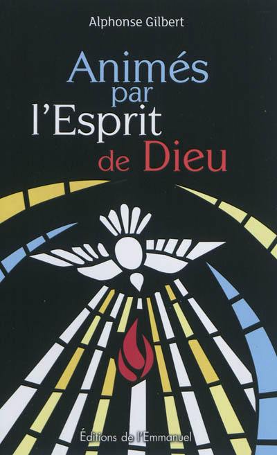 Animés par l'esprit de Dieu