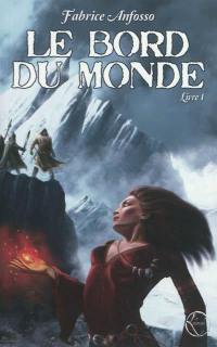 Le bord du monde. Vol. 1. Mémoires d'un trouvère