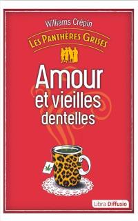 Les panthères grises. Vol. 1. Amour et vieilles dentelles