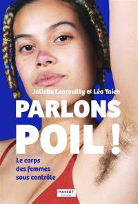 Parlons poil ! : le corps des femmes sous contrôle