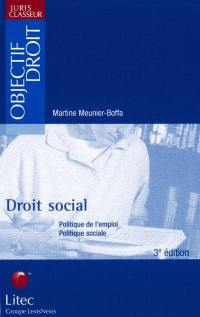 Droit social : politique de l'emploi, politique sociale